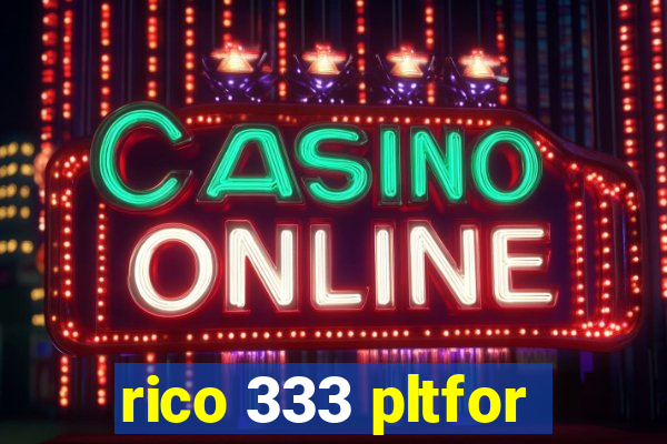 rico 333 pltfor